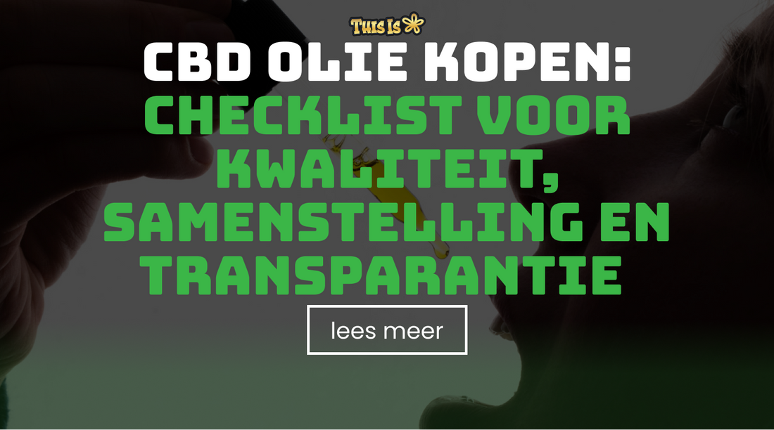 CBD olie kopen: checklist voor kwaliteit, samenstelling en transparantie 